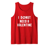 I Donut Need A Valentines Tank Top