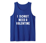 I Donut Need A Valentines Tank Top