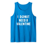 I Donut Need A Valentines Tank Top