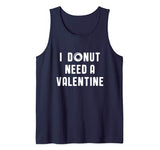 I Donut Need A Valentines Tank Top