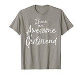 I Have an Awesome Girlfriend Shirt Fun Cute Valentine’s Gift