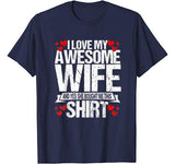 I Love My Awesome Wife Valentines Day Gifts For Him T-Shirt