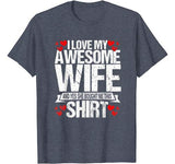 I Love My Awesome Wife Valentines Day Gifts For Him T-Shirt