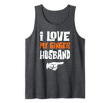 I Love My Ginger Husband Matching Couple Valentine Tank Top