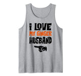 I Love My Ginger Husband Matching Couple Valentine Tank Top