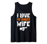 I Love My Ginger Wife Matching Couple Valentine Tank Top