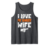 I Love My Ginger Wife Matching Couple Valentine Tank Top