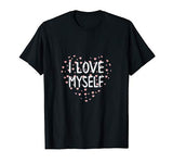 I Love Myself T-Shirt. Valentine’s Day T-shirts for single.