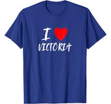 I Love Victoria T-Shirt Daughter Wife Girlfriend Valentine