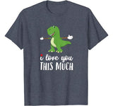 I Love You This Much T Shirt Dinosaur Toddler Funny Boy Girl