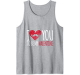 I Love You To Be My Valentine Tank Top