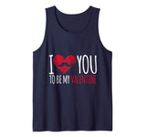 I Love You To Be My Valentine Tank Top