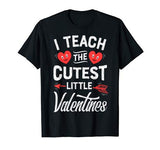I Teach The Cutest Little Valentines Funny Women Men Teacher T-Shirt