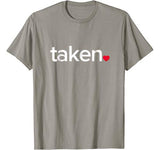 IN LOVE AND TAKEN T-SHIRT Great valentines Day tee