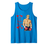 I’d Fight For You Meme Boxer Donald Trump Valentine Tank Top