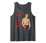 I’d Fight For You Meme Boxer Donald Trump Valentine Tank Top