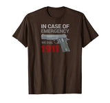 In Case of Emergency Dial 1911 Pro Gun 2nd Amendment Funny T-Shirt