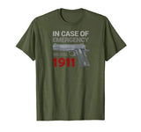 In Case of Emergency Dial 1911 Pro Gun 2nd Amendment Funny T-Shirt