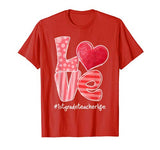 LOVE Heart 1st Grade Teacher Life Valentine’s Day Gifts T-Shirt