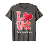 LOVE Heart Pre-K Teacher Life Valentine’s Day Gifts T-Shirt