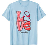 LOVE Stethoscope Nurse Life Cute Valentine’s Day Gifts T-Shirt
