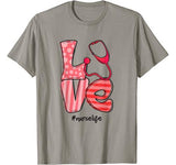 LOVE Stethoscope Nurse Life Cute Valentine’s Day Gifts T-Shirt