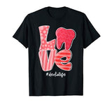 LOVE Tooth Heart Dental Life Dentist Valentine’s Day Gifts T-Shirt