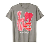 LOVE Tooth Heart Dental Life Dentist Valentine’s Day Gifts T-Shirt