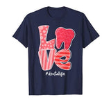 LOVE Tooth Heart Dental Life Dentist Valentine’s Day Gifts T-Shirt