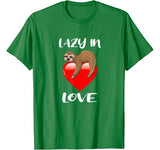 Lazy In Love Funny Sloth Lover Joke Valentine’s Day Gift T-Shirt
