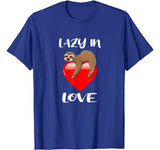 Lazy In Love Funny Sloth Lover Joke Valentine’s Day Gift T-Shirt