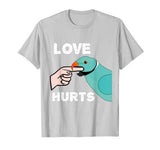Love Hurts Indian Ringneck Parrot Tshirt Valentine’s Day