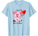 Love me like I’m bacon valentine pig gift funny T-Shirt