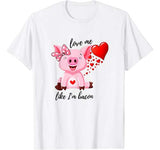 Love me like I’m bacon valentine pig gift funny T-Shirt