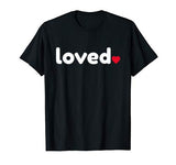 Loved Red Heart Cool Funny Valentines Day Gift for Women Men T-Shirt
