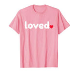 Loved Red Heart Cool Funny Valentines Day Gift for Women Men T-Shirt