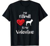 MY PITBULL IS MY VALENTINE SHIRT  Valentines Day Dog Gift