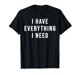 Mens Matching Couples Valentine’s Shirts I Have Everything I Need