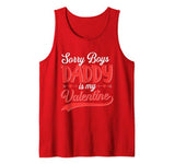 Mens Sorry Boys Daddy Is My Valentine Shirt For Girls Love Tank Top