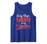 Mens Sorry Boys Daddy Is My Valentine Shirt For Girls Love Tank Top