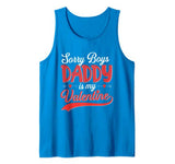 Mens Sorry Boys Daddy Is My Valentine Shirt For Girls Love Tank Top