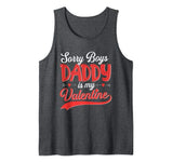 Mens Sorry Boys Daddy Is My Valentine Shirt For Girls Love Tank Top