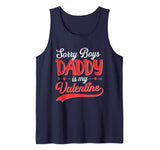 Mens Sorry Boys Daddy Is My Valentine Shirt For Girls Love Tank Top