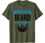 Mens Sorry This Beard is Taken Shirt  Valentines Day Gift T-Shirt
