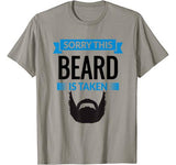 Mens Sorry This Beard is Taken Shirt  Valentines Day Gift T-Shirt