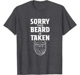 Mens Sorry This Beard is Taken Shirt  Valentines Day Gift for Him T-Shirt