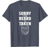 Mens Sorry This Beard is Taken Shirt  Valentines Day Gift for Him T-Shirt