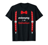 Mommy Is My Valentine T Shirt Heart Mom Suspenders Bow Tie T-Shirt