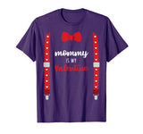Mommy Is My Valentine T Shirt Heart Mom Suspenders Bow Tie T-Shirt