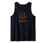 Most Eligible Bachelor Funny Saying Stud Handsome Valentines Tank Top